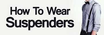 Mens-Accessories-How-to-Wear-Suspenders-Braces
